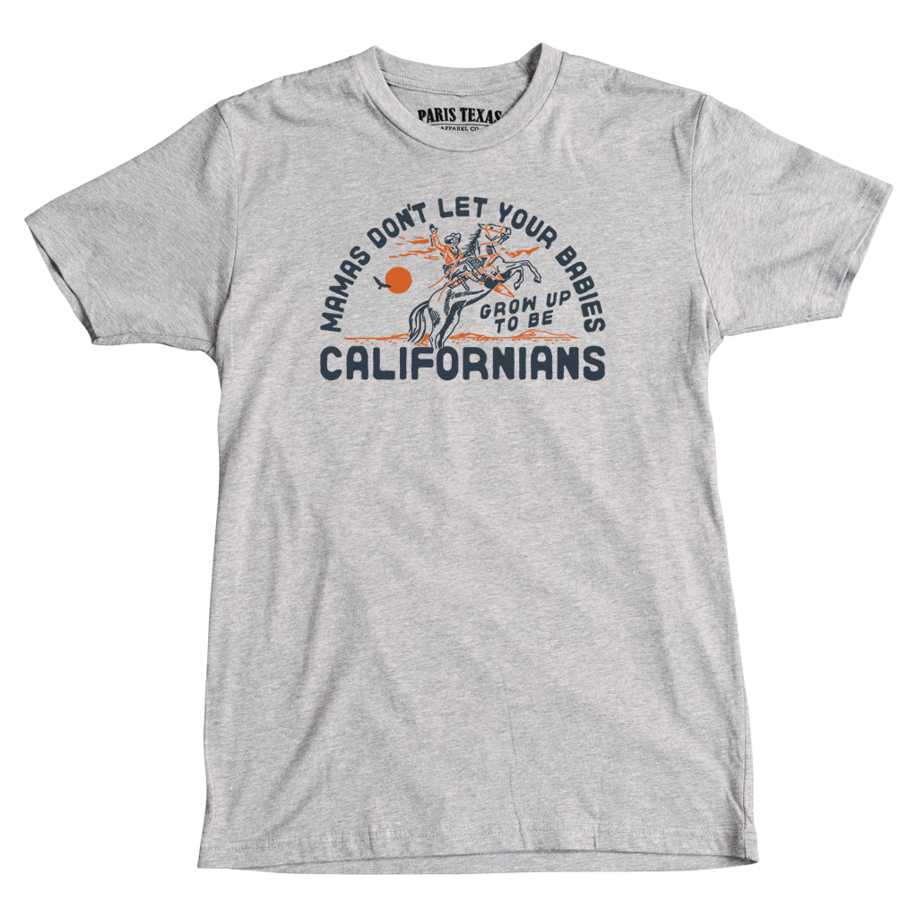 Don't Let Your Babies Grow Up to Be Californians T-Shirt - Heather Gray