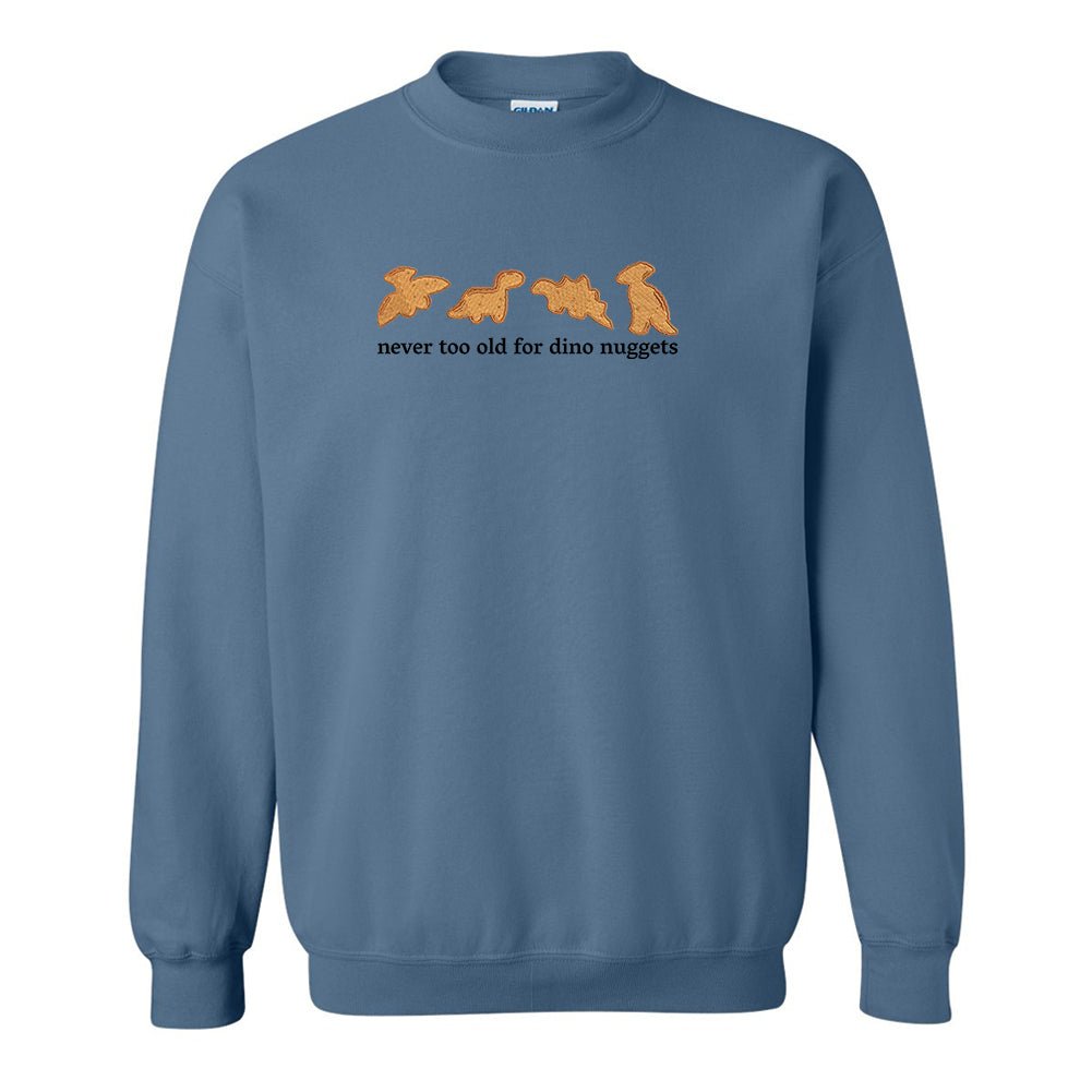 'Never Too Old For Dino Nuggets' Embroidered Crewneck Sweatshirt - themonogram manor
