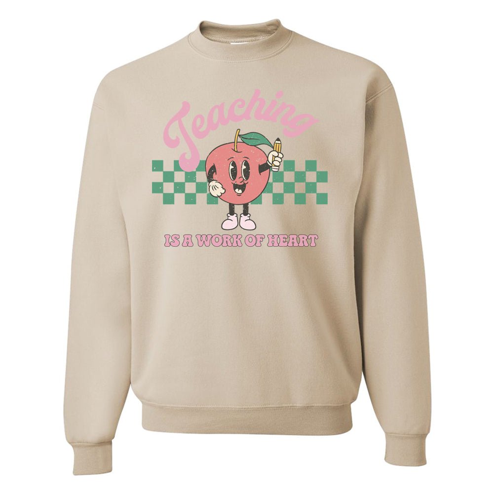 'Teaching Is A Work of Heart' Sweatshirt