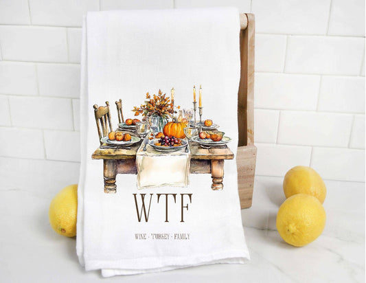 WTF Wine Turkey Family Thanksgiving Tea Towel