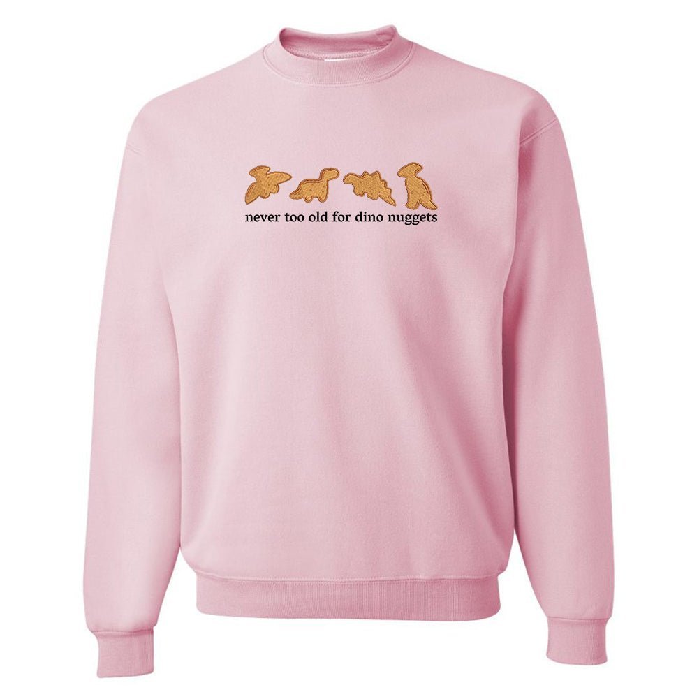 'Never Too Old For Dino Nuggets' Embroidered Crewneck Sweatshirt - themonogram manor 