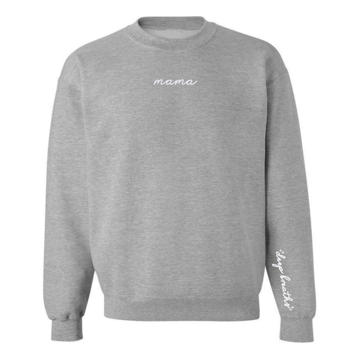 Mama 'Deep Breaths Reminder' Crewneck Sweatshirt - themonogram manor 