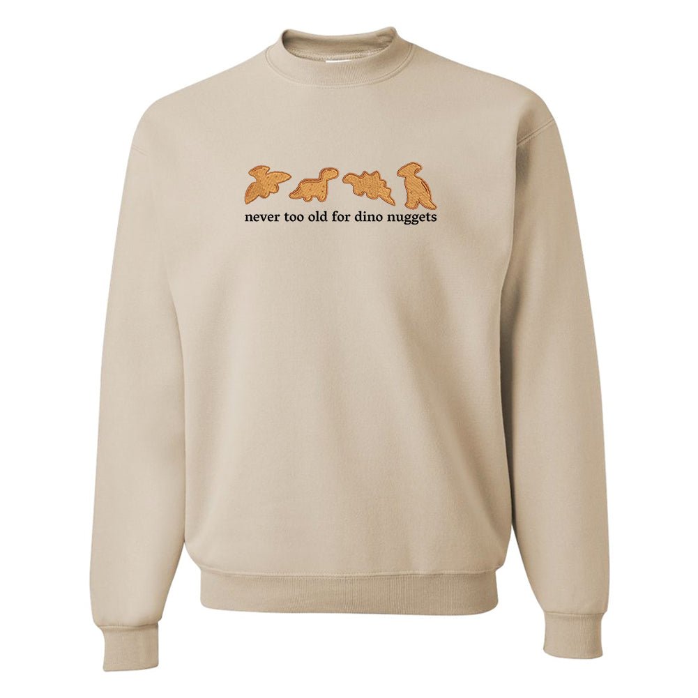 'Never Too Old For Dino Nuggets' Embroidered Crewneck Sweatshirt - themonogram manor 