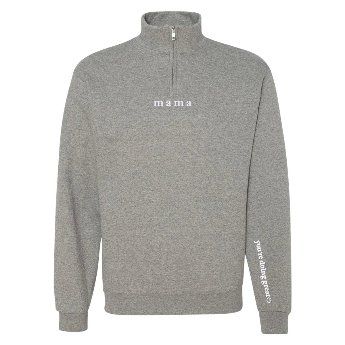 Mama 'You're Doing Great Reminder' Quarter Zip Sweatshirt - themonogram manor 