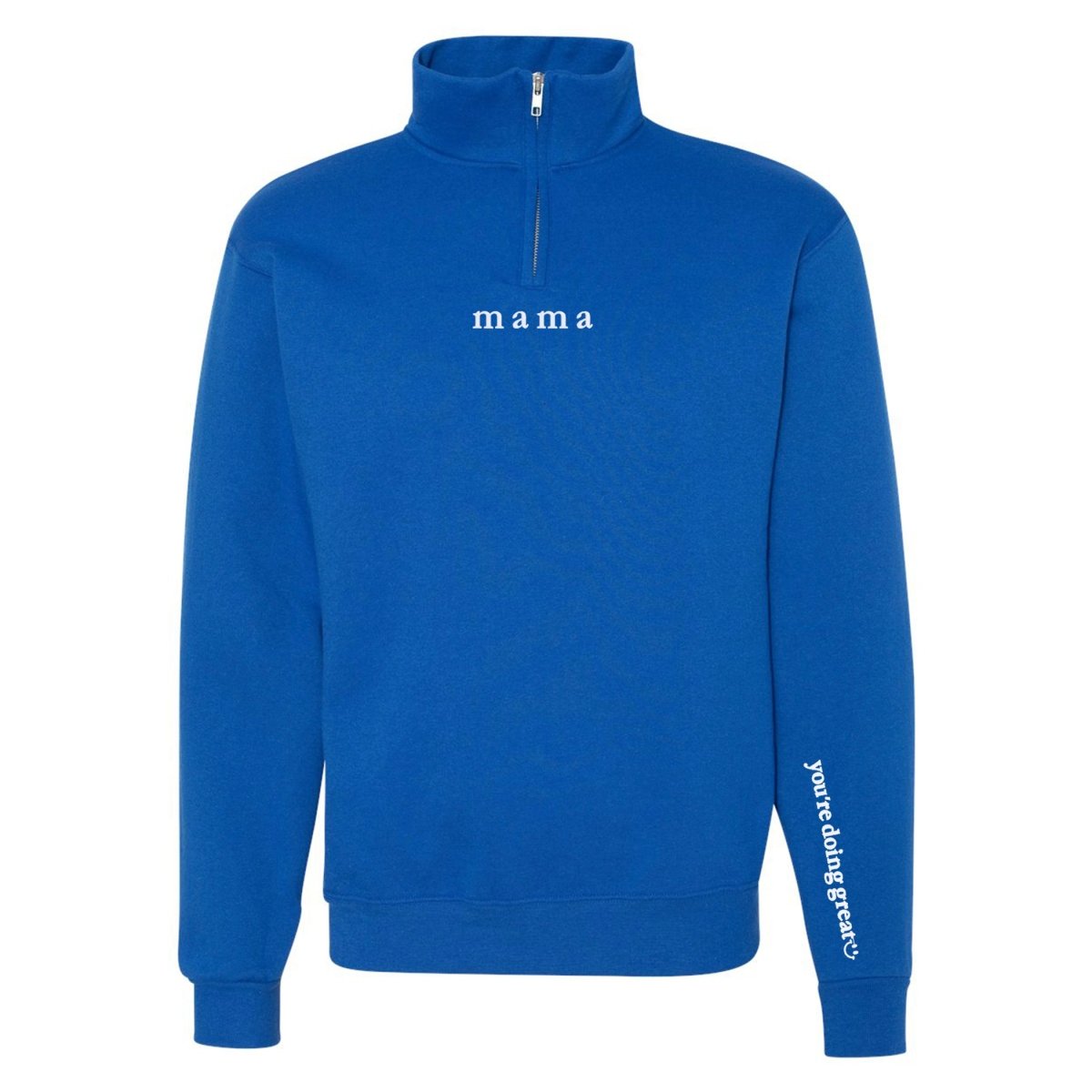 Mama 'You're Doing Great Reminder' Quarter Zip Sweatshirt - themonogram manor 