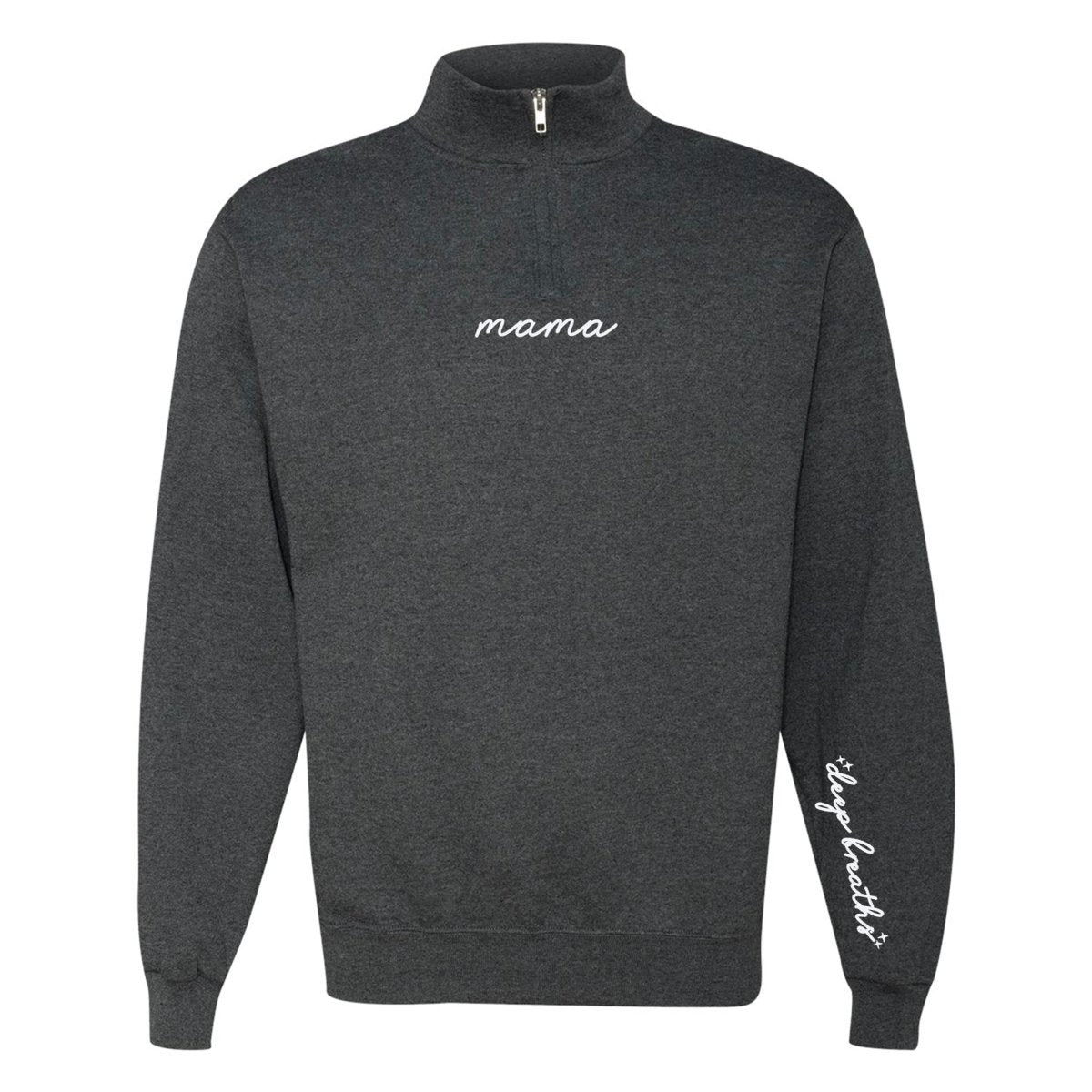 Mama 'Deep Breaths Reminder' Quarter Zip Sweatshirt - themonogram manor 