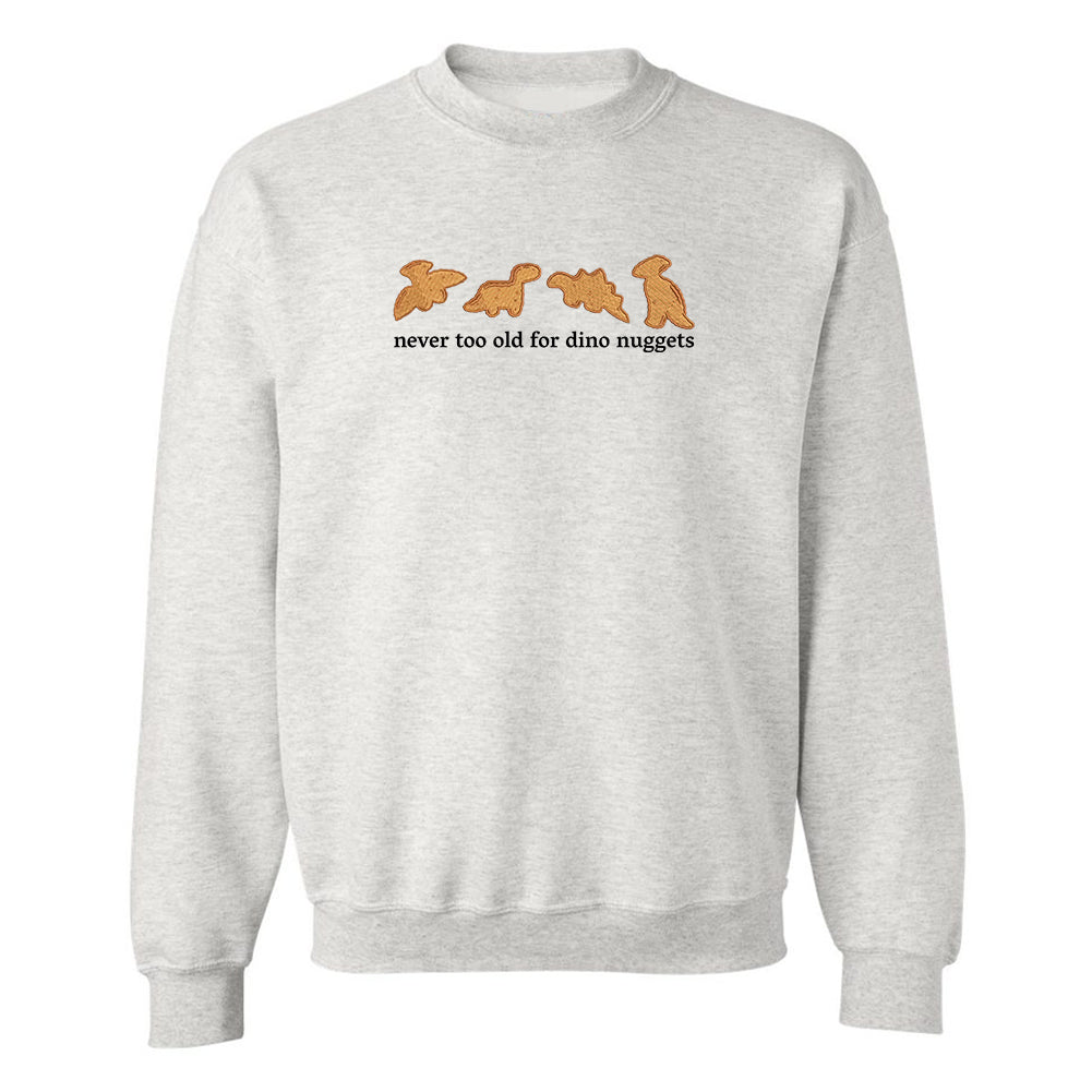 'Never Too Old For Dino Nuggets' Embroidered Crewneck Sweatshirt - themonogram manor 
