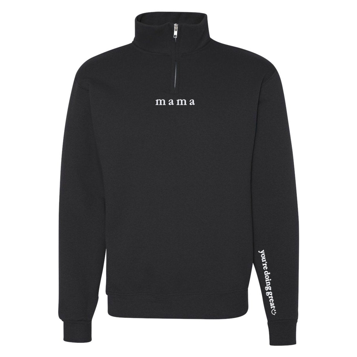 Mama 'You're Doing Great Reminder' Quarter Zip Sweatshirt - themonogram manor 