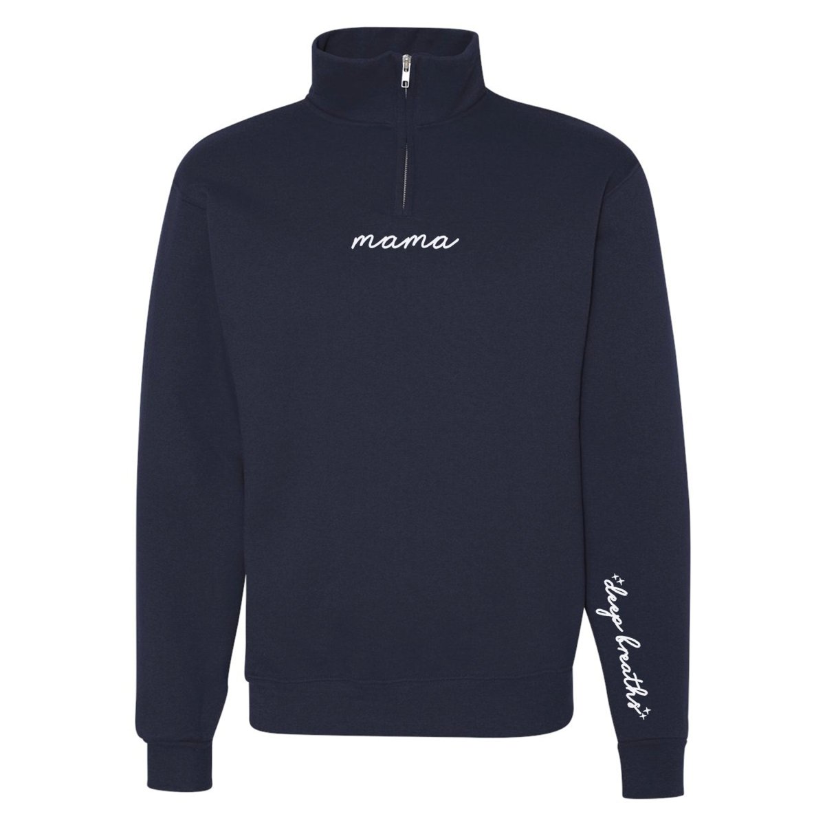 Mama 'Deep Breaths Reminder' Quarter Zip Sweatshirt - themonogram manor 