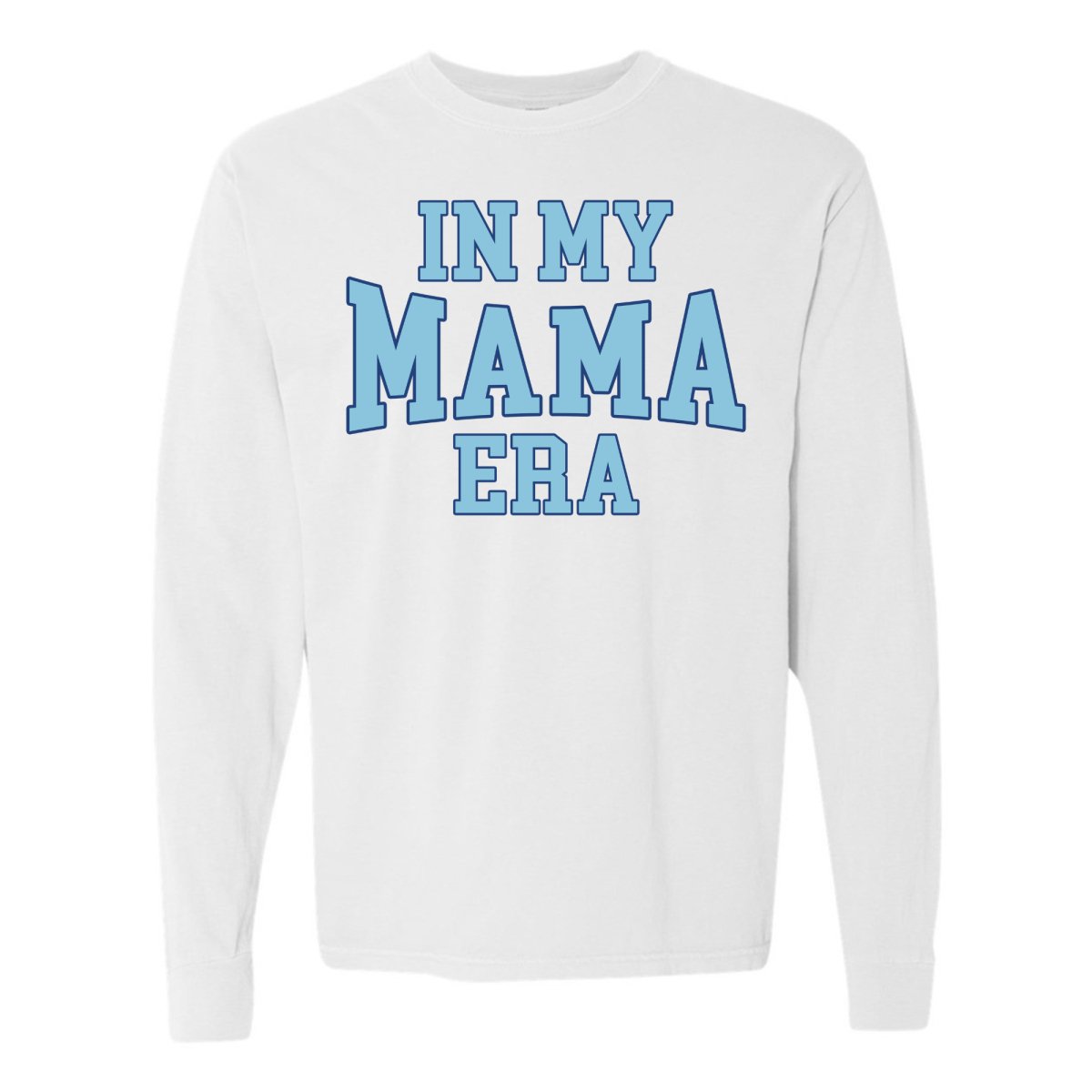 'In My Mama Era' Long Sleeve T-Shirt - themonogram manor 