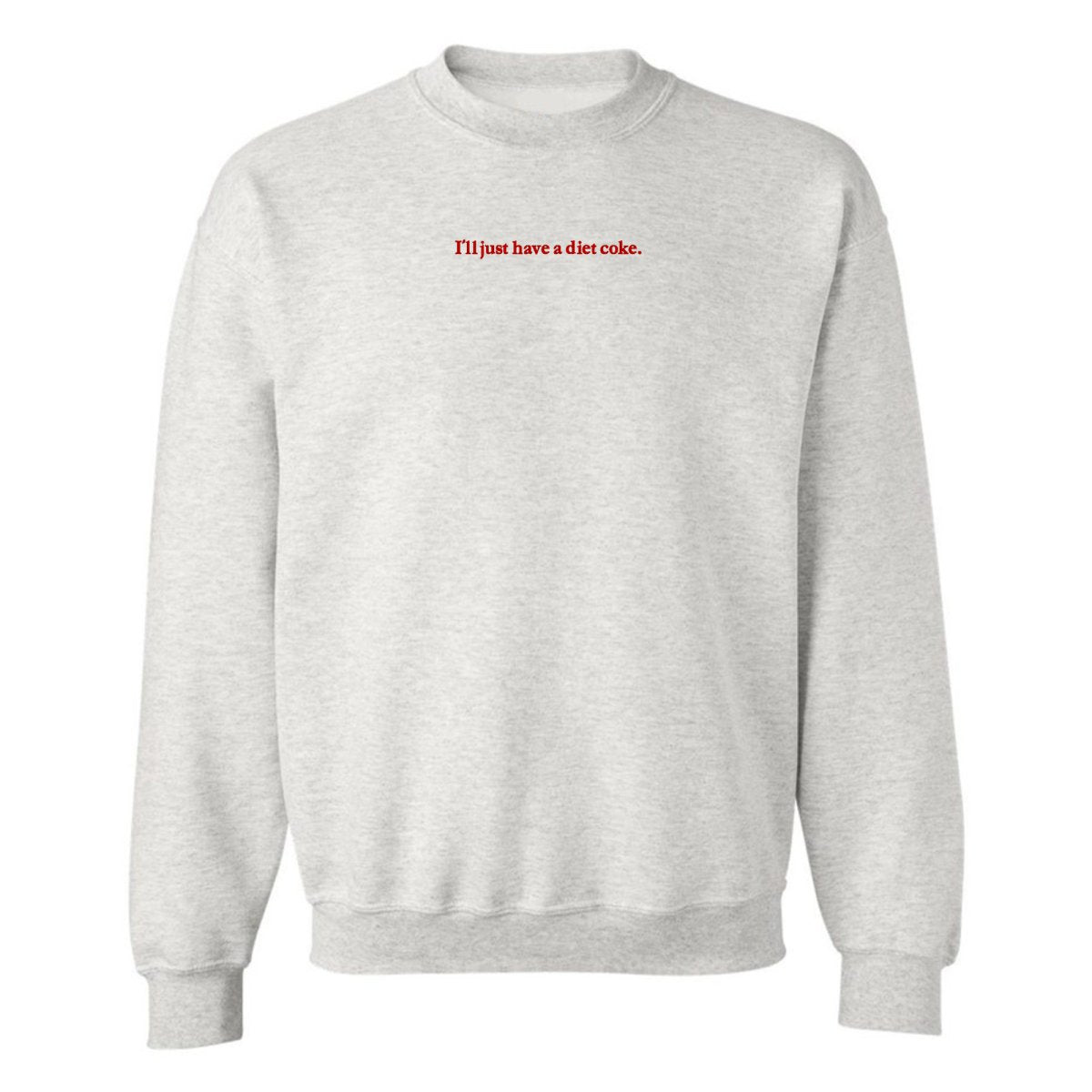 'I'll Just Have A Diet Coke' Embroidered Crewneck Sweatshirt - themonogram manor 