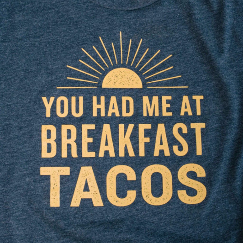 You Had Me At Breakfast Tacos T-Shirt - Navy - themonogram manor 