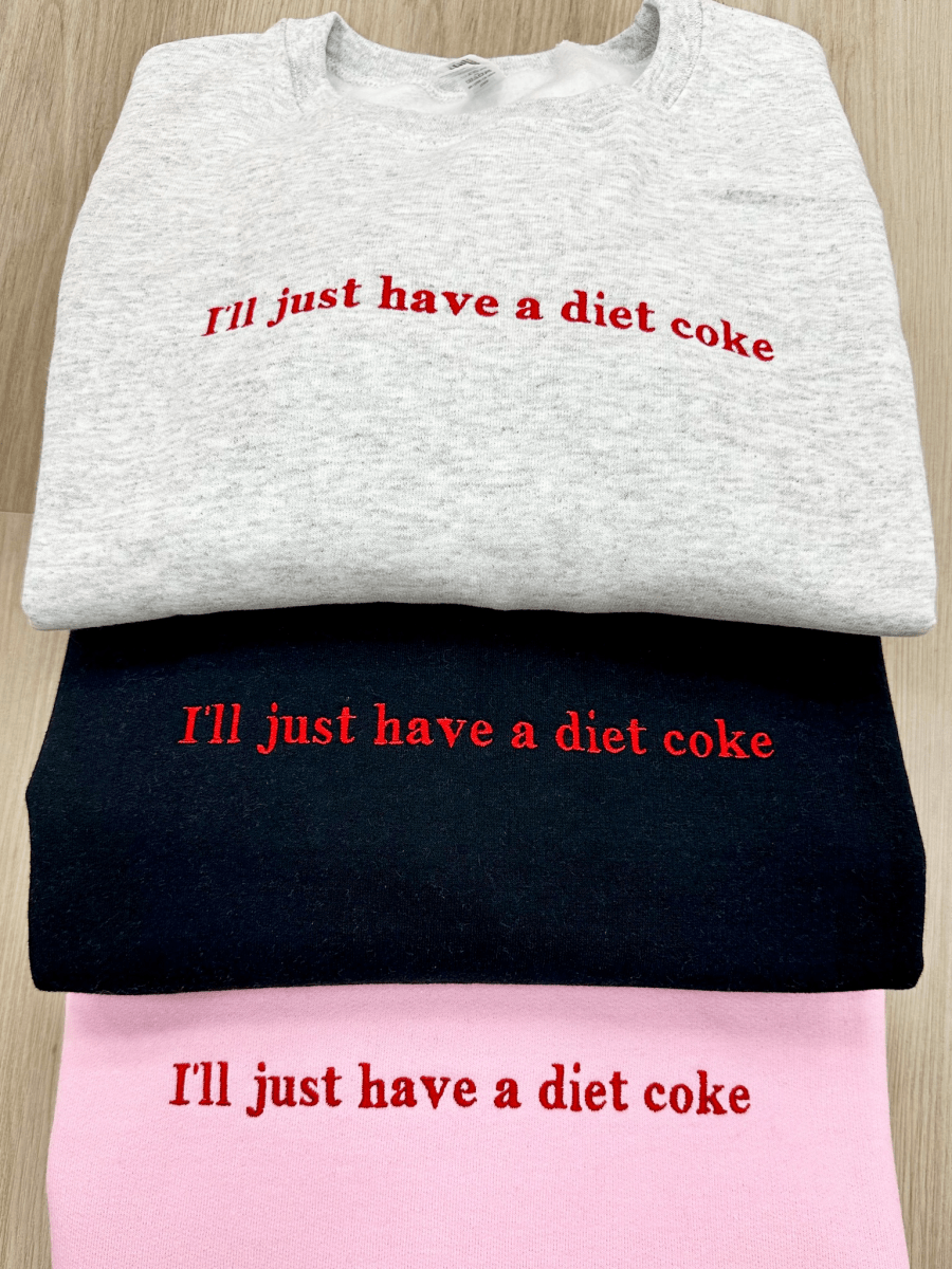 'I'll Just Have A Diet Coke' Embroidered Crewneck Sweatshirt - themonogram manor 