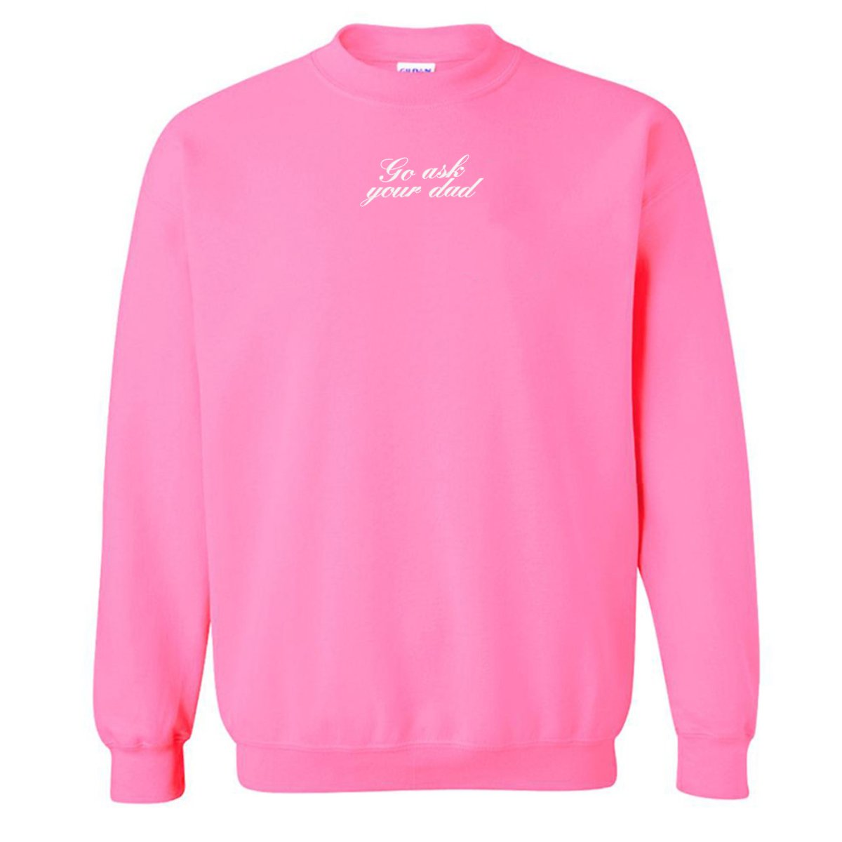 Embroidered 'Go Ask Your Dad' Crewneck Sweatshirt - themonogram manor 